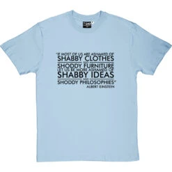 Albert Einstein: "Shabby Ideas" Quote T-Shirt -Tshirt Store einstein shabby ideas tshirt 1 skybluetshirt