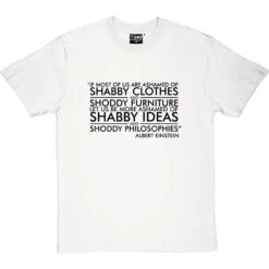 Albert Einstein: "Shabby Ideas" Quote T-Shirt -Tshirt Store einstein shabby ideas tshirt 1 whitetshirt