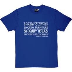 Albert Einstein: "Shabby Ideas" Quote T-Shirt -Tshirt Store einstein shabby ideas tshirt 2 royalbluetshirt