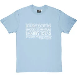 Albert Einstein: "Shabby Ideas" Quote T-Shirt -Tshirt Store einstein shabby ideas tshirt 2 skybluetshirt