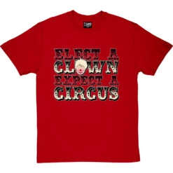 Elect A Clown, Expect A Circus T-Shirt -Tshirt Store elect a clown tshirt 178 redtshirt