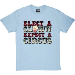 Elect A Clown, Expect A Circus T-Shirt -Tshirt Store elect a clown tshirt 179 skybluetshirt