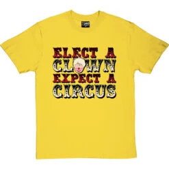 Elect A Clown, Expect A Circus T-Shirt -Tshirt Store elect a clown tshirt 179 yellowtshirt