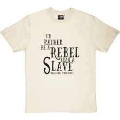 Emmeline Pankhurst "Rebel" Quote T-Shirt -Tshirt Store emmeline pankhurst rebel quote tshirt 1 naturaltshirt