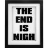 The End Is Nigh Art Print