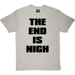 The End Is Nigh T-Shirt -Tshirt Store end is nigh tshirt 1 lightoxfordtshirt