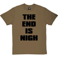 The End Is Nigh T-Shirt -Tshirt Store end is nigh tshirt 1 olivetshirt