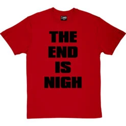 The End Is Nigh T-Shirt -Tshirt Store end is nigh tshirt 1 redtshirt