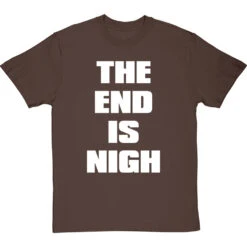 The End Is Nigh T-Shirt -Tshirt Store end is nigh tshirt 2 hazelnuttshirt