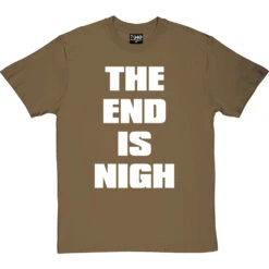 The End Is Nigh T-Shirt -Tshirt Store end is nigh tshirt 2 olivetshirt