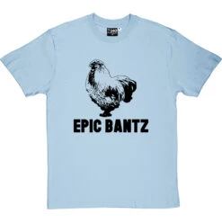 Epic Bantz T-Shirt -Tshirt Store epic bantz tshirt skybluetshirt