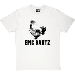 Epic Bantz T-Shirt -Tshirt Store epic bantz tshirt whitetshirt