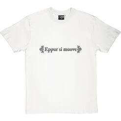 Eppur Si Muove T-Shirt -Tshirt Store eppuie si muove tshirt 1 whitetshirt