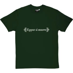 Eppur Si Muove T-Shirt -Tshirt Store eppuie si muove tshirt 2 bottlegreentshirt