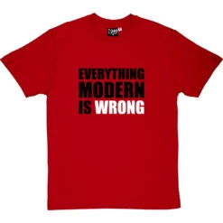 Everything Modern Is Wrong T-Shirt -Tshirt Store everything modern is wrong tshirt redtshirt