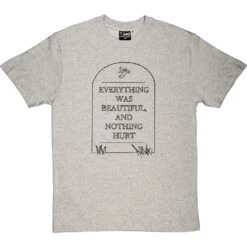 Everything Was Beautiful And Nothing Hurt T-Shirt -Tshirt Store everything was beautiful tshirt 1 lightoxfordtshirt