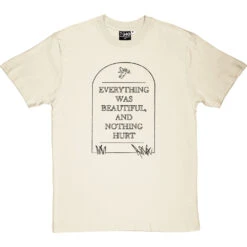 Everything Was Beautiful And Nothing Hurt T-Shirt -Tshirt Store everything was beautiful tshirt 1 naturaltshirt