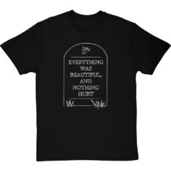 Everything Was Beautiful And Nothing Hurt T-Shirt -Tshirt Store everything was beautiful tshirt 2 blacktshirt