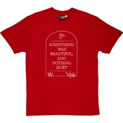 Everything Was Beautiful And Nothing Hurt T-Shirt -Tshirt Store everything was beautiful tshirt 2 redtshirt