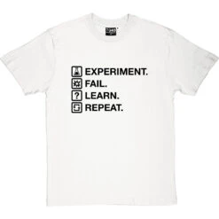 Experiment. Fail. Learn. Repeat. T-Shirt -Tshirt Store experiment fail learn repeat tshirt 1 whitetshirt