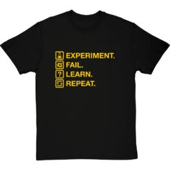 Experiment. Fail. Learn. Repeat. T-Shirt -Tshirt Store experiment fail learn repeat tshirt 6 blacktshirt
