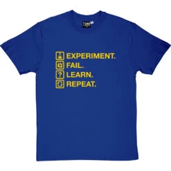 Experiment. Fail. Learn. Repeat. T-Shirt -Tshirt Store experiment fail learn repeat tshirt 6 royalbluetshirt