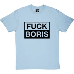 Fuck Boris T-Shirt
