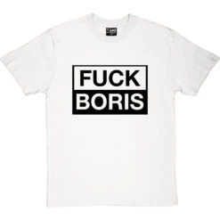 Fuck Boris T-Shirt -Tshirt Store f boris tshirt 1 whitetshirt