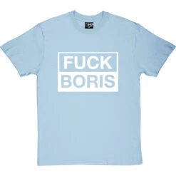Fuck Boris T-Shirt -Tshirt Store f boris tshirt 2 skybluetshirt