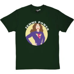 Femme Power T-Shirt -Tshirt Store femme power tshirt 2 bottlegreentshirt