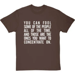 "You Can Fool Some Of The People All The Time " T-Shirt 25 "You Can Fool Some Of The People All The Time " T-Shirt -Tshirt Store fool some of the people tshirt 2 hazelnuttshirt