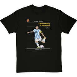 Football Classics: A Brief History Of Perfection By Lionel Messi T-Shirt -Tshirt Store football classics a brief history of perfection tshirt blacktshirt