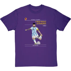 Football Classics: A Brief History Of Perfection By Lionel Messi T-Shirt -Tshirt Store football classics a brief history of perfection tshirt purpletshirt