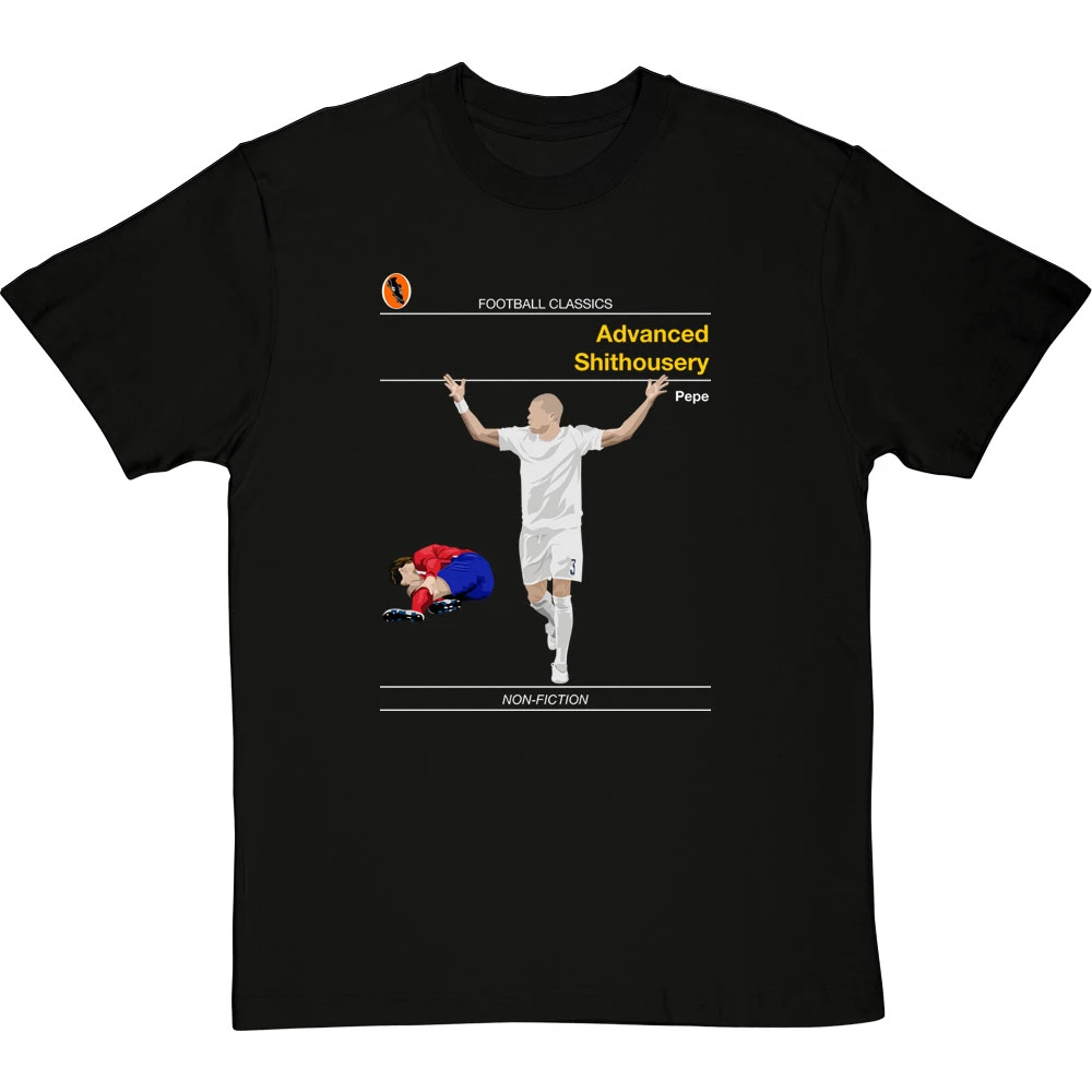 Football Classics: Advanced Shithousery By Pepe T-Shirt 4 Football Classics: Advanced Shithousery By Pepe T-Shirt - Image 4