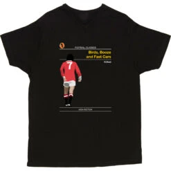 Football Classics: Birds, Booze And Fast Cars By George Best T-Shirt -Tshirt Store football classics birds booze and fast cars tshirt black mens v neck tshirt