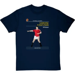 Football Classics: Leadership A User's Guide By Bryan Robson T-Shirt