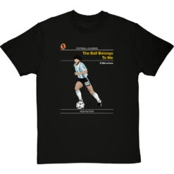 Football Classics: The Ball Belongs To Me By Diego Maradona T-Shirt -Tshirt Store football classics the ball belongs to me tshirt blacktshirt