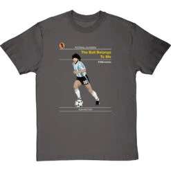 Football Classics: The Ball Belongs To Me By Diego Maradona T-Shirt -Tshirt Store football classics the ball belongs to me tshirt charcoaltshirt