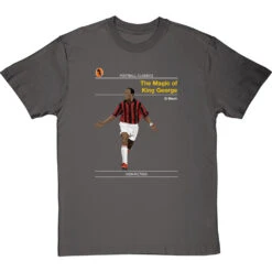 Football Classics: The Magic Of King George By George Weah T-Shirt -Tshirt Store football classics the magic of king george tshirt charcoaltshirt