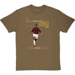 Football Classics: The Magic Of King George By George Weah T-Shirt -Tshirt Store football classics the magic of king george tshirt olivetshirt