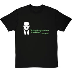 Football Without Fans Is Nothing T-Shirt