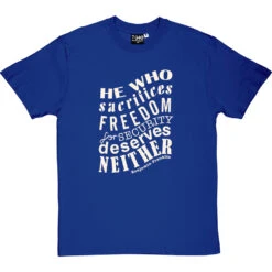 Benjamin Franklin "Freedom For Security" Quote T-Shirt -Tshirt Store franklin freedom security tshirt 158 royalbluetshirt