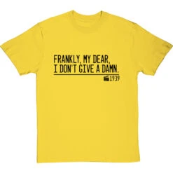 Frankly, My Dear, I Don't Give A Damn T-Shirt -Tshirt Store frankly my dear i dont give a damn quote tshirt 1 yellowtshirt