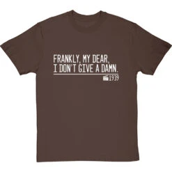 Frankly, My Dear, I Don't Give A Damn T-Shirt -Tshirt Store frankly my dear i dont give a damn quote tshirt 2 hazelnuttshirt