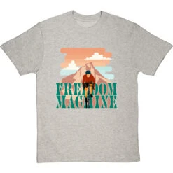 Freedom Machine T-Shirt -Tshirt Store freedom machine tshirt lightoxfordtshirt