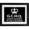 G.C.H.Q. Always Listening To Our Customers Art Print