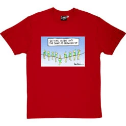 Getting Older Isn't The Same As Growing Up T-Shirt -Tshirt Store getting older tshirt redtshirt