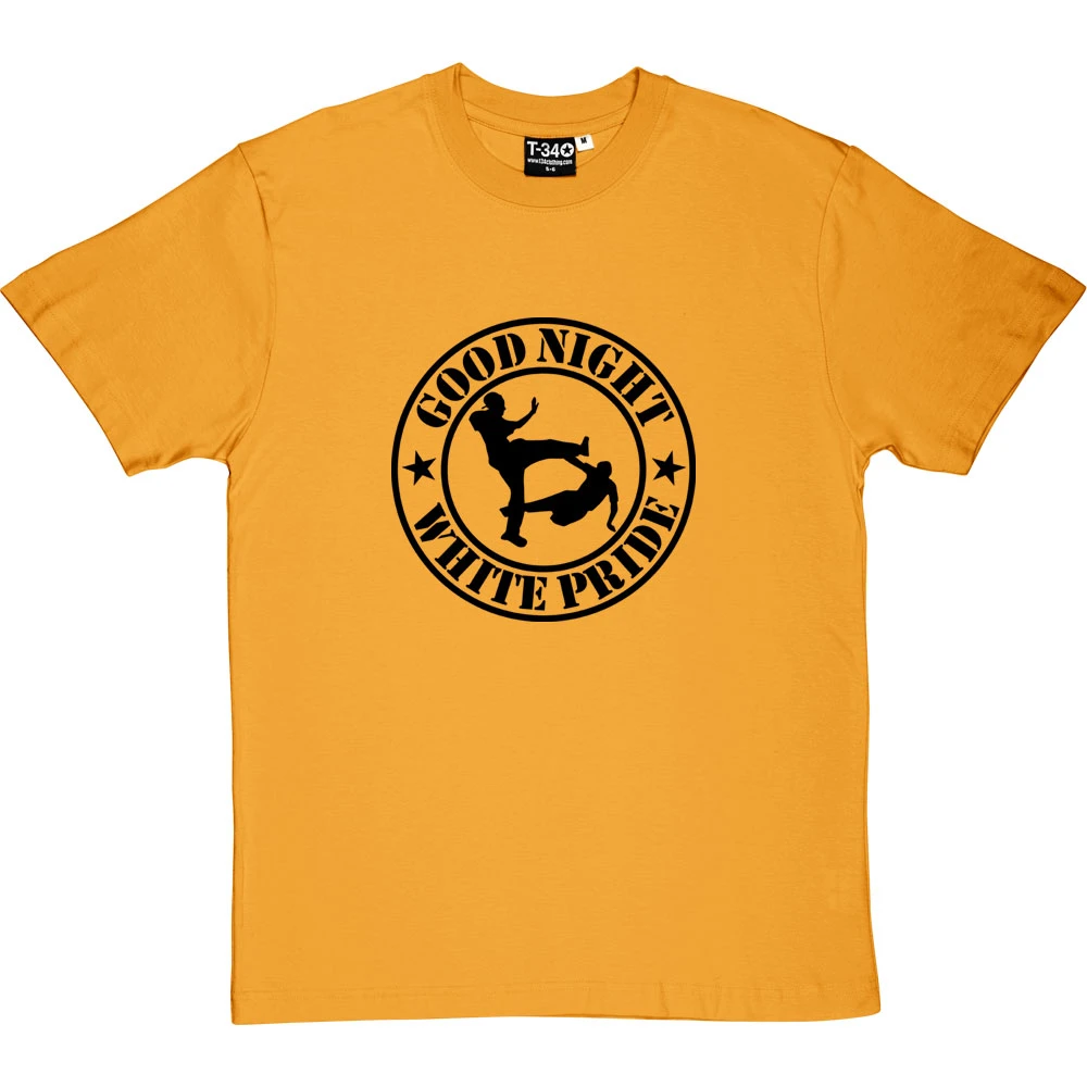 Good Night White Pride T-Shirt 5 Good Night White Pride T-Shirt - Image 5