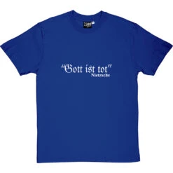 Friedrich Nietzsche Gott Ist Tot T-Shirt -Tshirt Store gottisttot 2 royalbluetshirt