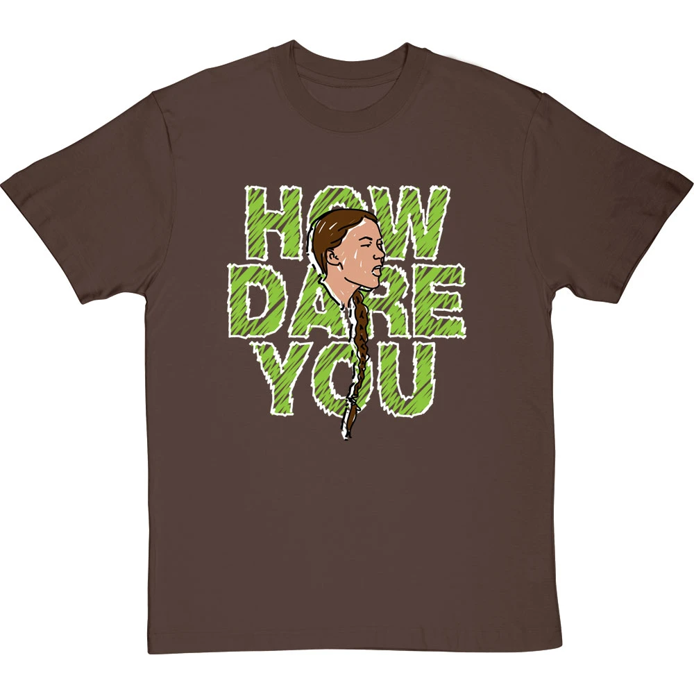 Greta Thunberg: How Dare You T-Shirt 7 Greta Thunberg: How Dare You T-Shirt - Image 7